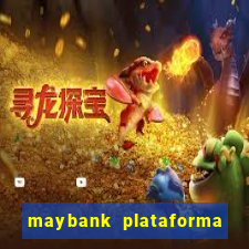 maybank plataforma de jogos